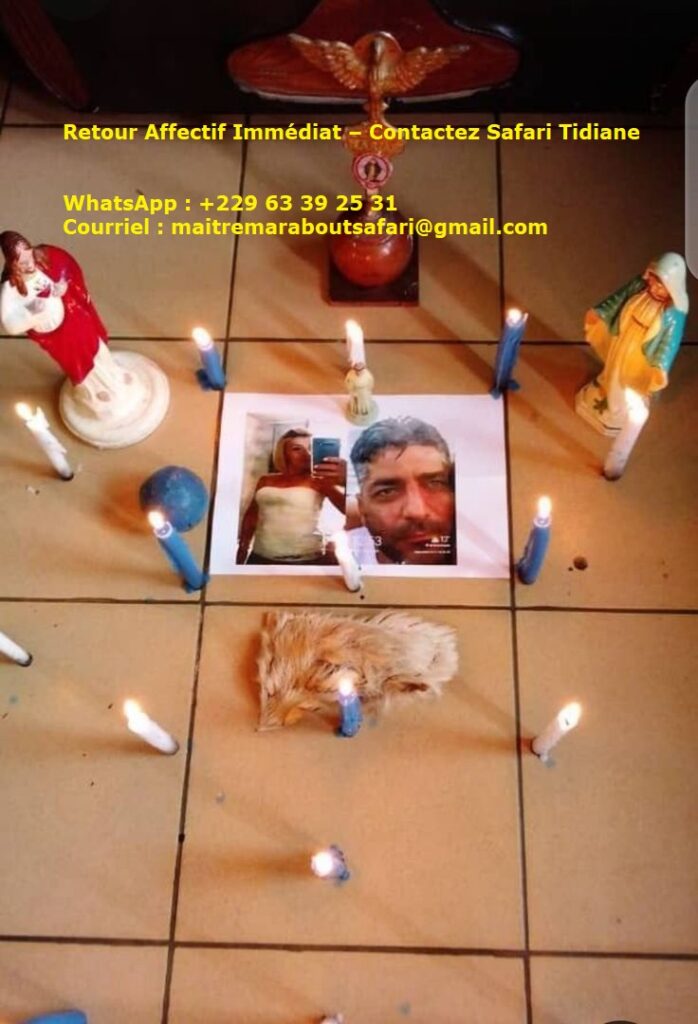 Retour Affectif Immédiat – Contactez Safari Tidiane au +22963392531